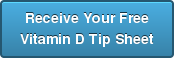 Receive Your FreeVitamin D Tip Sheet